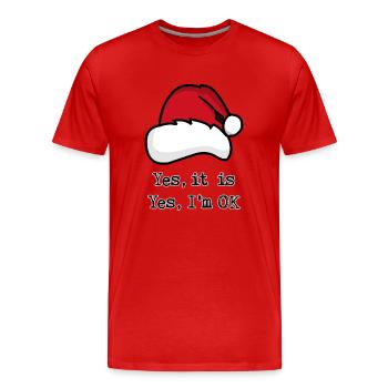 Christmas, Yes it is, Yes I'm OK - Men's Premium Organic T-Shirt - red - Front - Damien (186cm)
