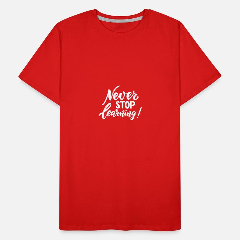 Never Stop LEARNING Men's Premium Organic T-Shirt