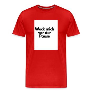 Weck mich vor der Pause - Männer Premium Bio T-Shirt - Rot - Vorne - Damien (186cm)