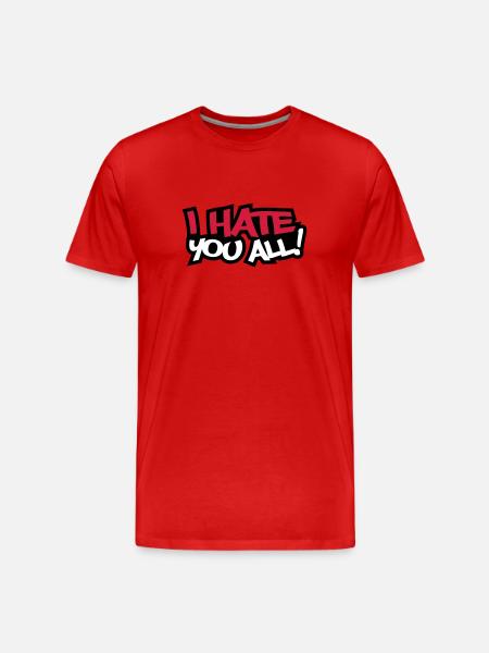 I Hate You All - Men's Premium Organic T-Shirt - red