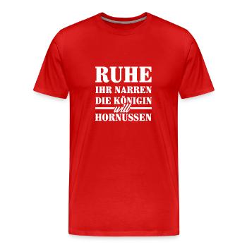 Ruhe ihr narre die Königin will Hornussen - Männer Premium Bio T-Shirt - Rot - Vorne - Damien (186cm)