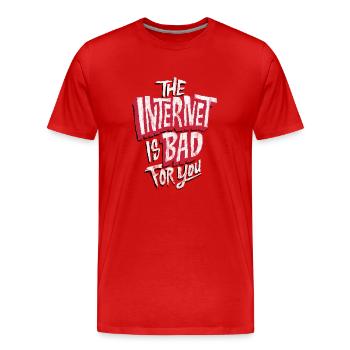 The Internet is Bad for you | Anti Social Media - Männer Premium Bio T-Shirt - Rot - Vorne - Damien (186cm)