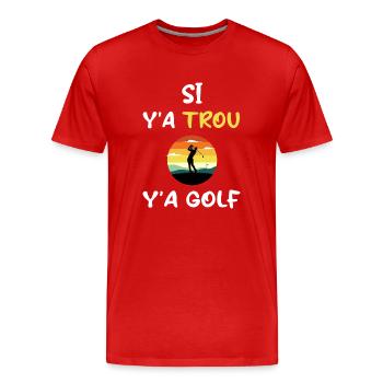 Si y'a trou y'a golf t-shirt sport de balle - T-shirt bio Premium Homme - rouge - Devant - Damien (186cm)