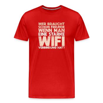 Wer Braucht Schon Freunde, Wenn Man Eine... - Männer Premium Bio T-Shirt - Rot - Vorne - Damien (186cm)