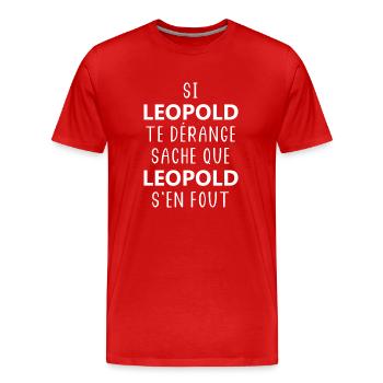 si LEOPOLD te dérange saches que LEOPOLD s'en fout - T-shirt bio Premium Homme - rouge - Devant - Damien (186cm)