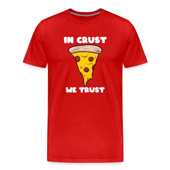 In Crust We Trust Pizza -Lieferant - Männer Premium Bio T-Shirt - Rot - Vorne - Damien (186cm)