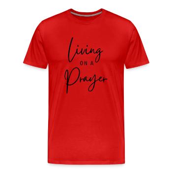 Livin on a Prayer - Men's Premium Organic T-Shirt - red - Front - Damien (186cm)