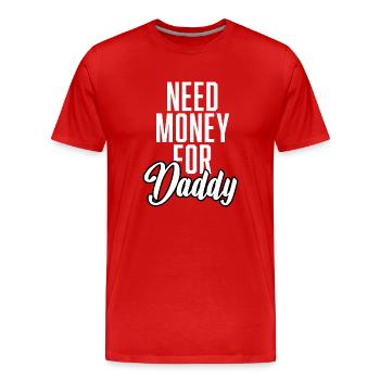 Besoin d’argent pour papa - T-shirt bio Premium Homme - rouge - Devant - Damien (186cm)