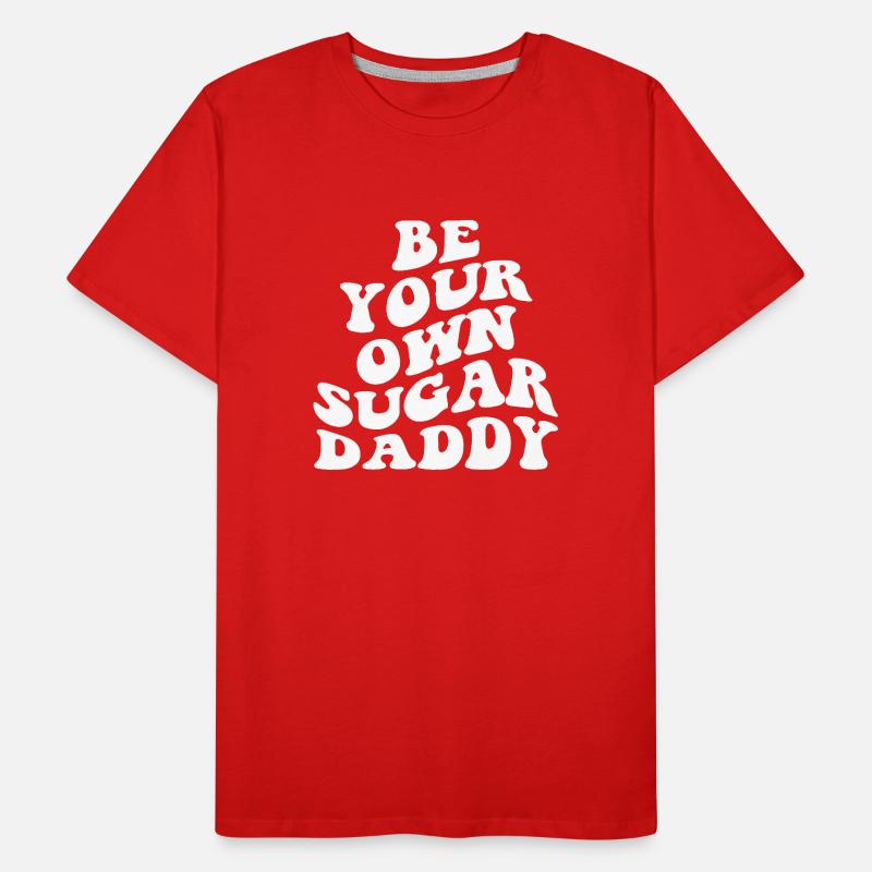 Soyez votre propre Sugar Daddy T-shirt bio Premium Homme