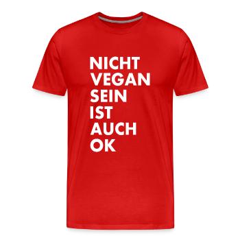 Nicht vegan sein ist auch ok - Männer Premium Bio T-Shirt - Rot - Vorne - Damien (186cm)