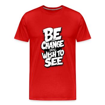 Be the change you hope to see - Men's Premium Organic T-Shirt - red - Front - Damien (186cm)