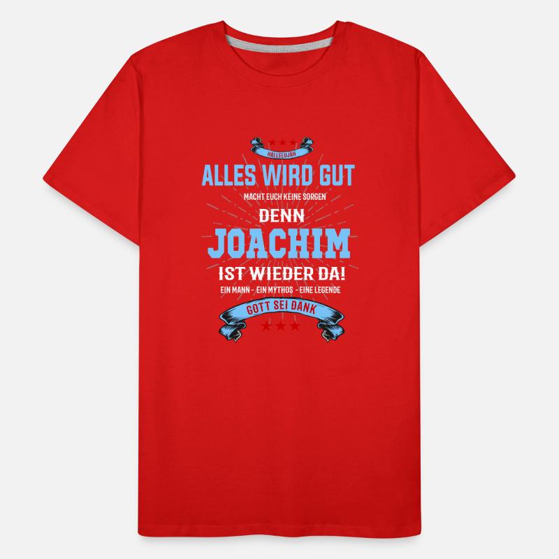 Alles wird gut Joachim ist wieder da T-Shirt Männer Premium Bio T-Shirt
