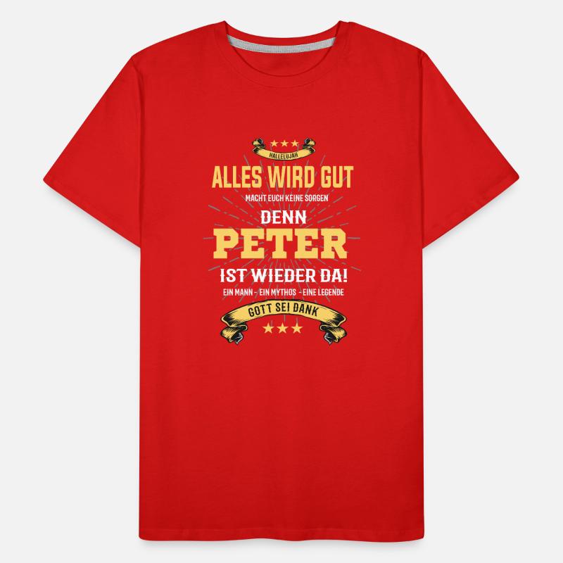 Alles wird gut denn Peter ist da! Cooles T-Shirt Männer Premium Bio T-Shirt