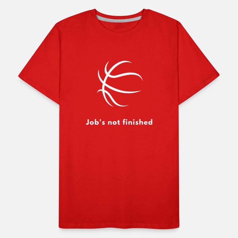 Job's not finished Diligence Dedication Commitment Men's Premium Organic T-Shirt