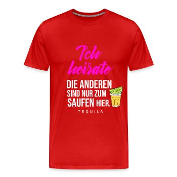 Bride - I'm Marrying the Others Booze - Tequila - Men's Premium Organic T-Shirt - red - Front - Damien (186cm)
