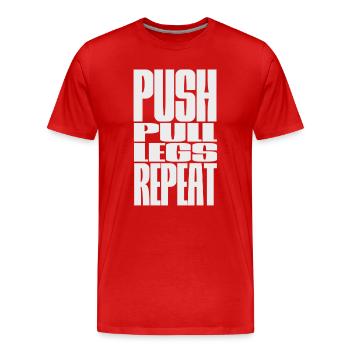 PUSH PULL LEGS REPEAT - Men's Premium Organic T-Shirt - red - Front - Damien (186cm)