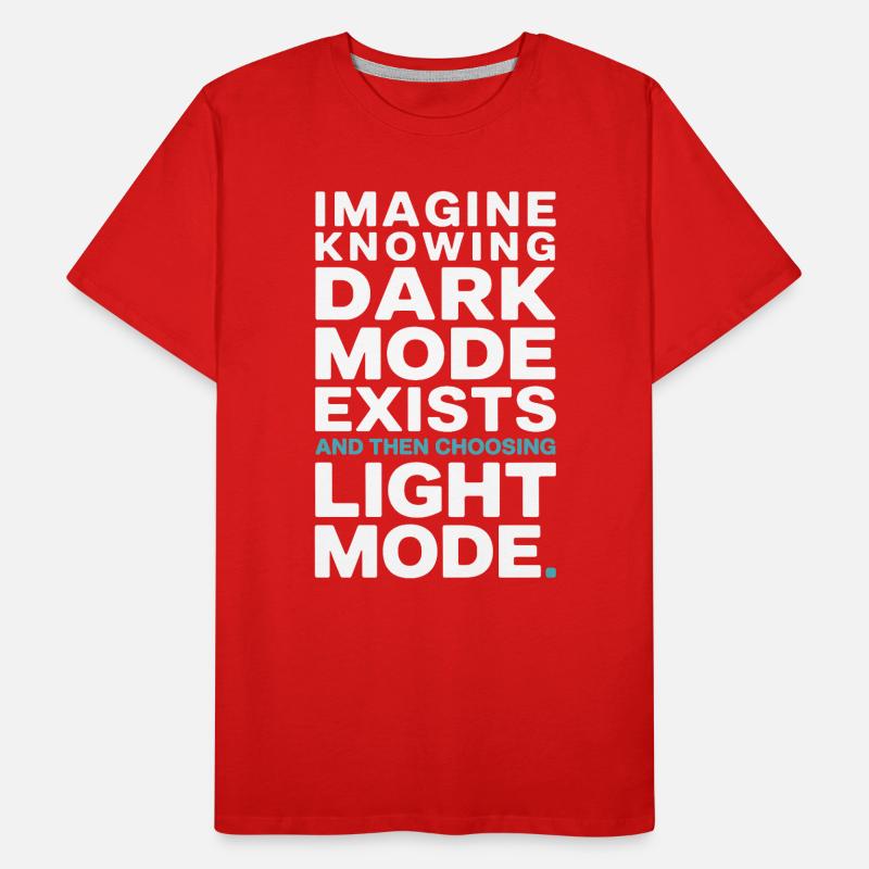 Dark Mode Exists Programmer IT Nerd Coder Office Men's Premium Organic T-Shirt