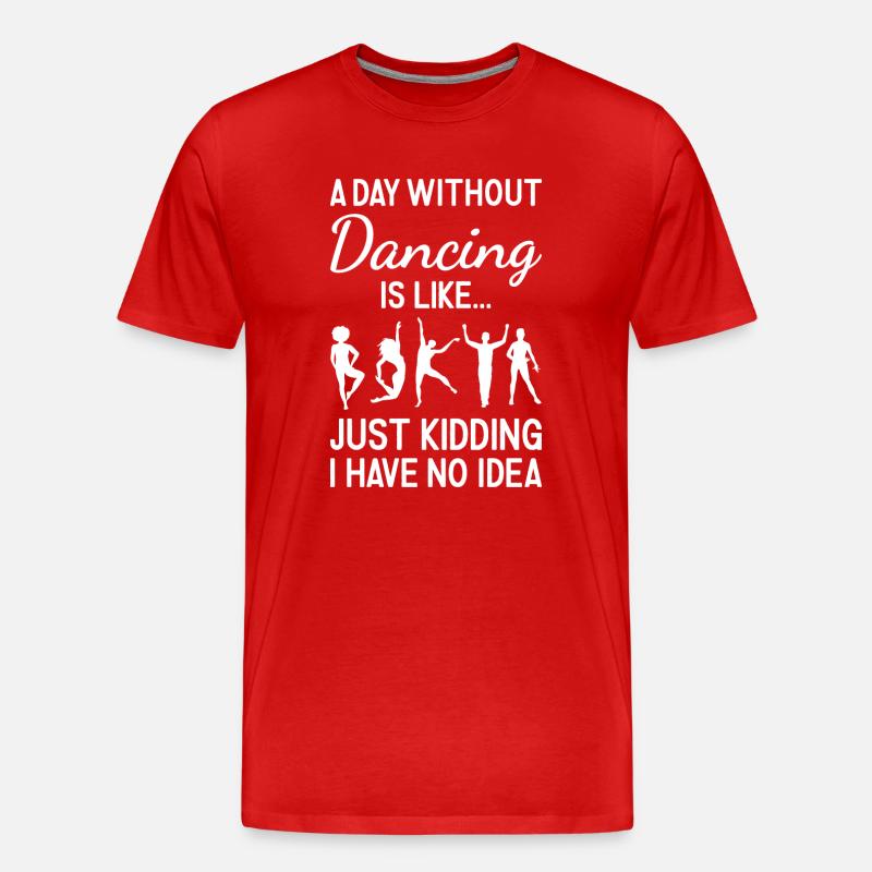 Dancer A Day Without Dancing - Männer Premium Bio T-Shirt - Rot