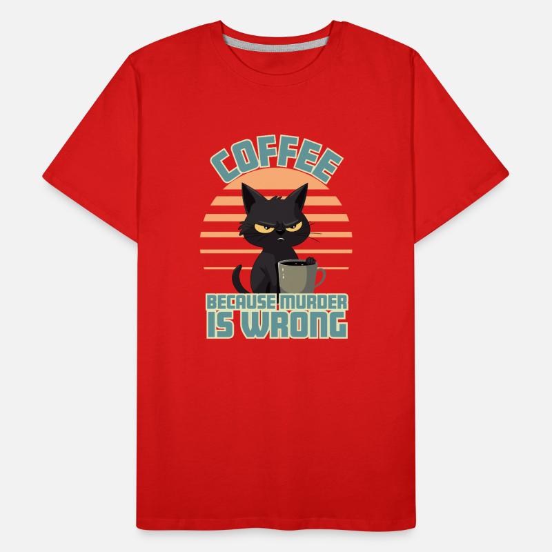 Coffee, Because Murder is Wrong Men's Premium Organic T-Shirt