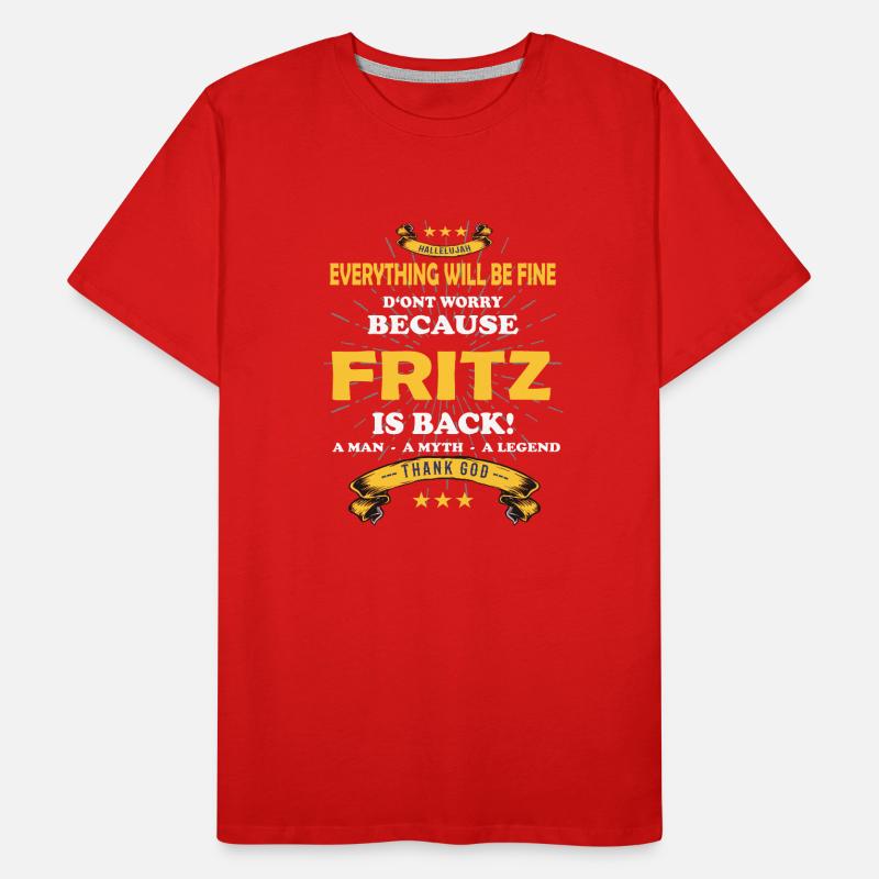 Everything will be fine Fritz Is back Men's Premium Organic T-Shirt