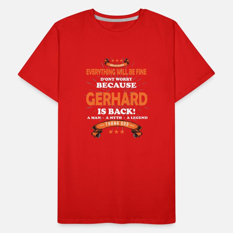 Everything will be fine Gerhard Is back Men's Premium Organic T-Shirt