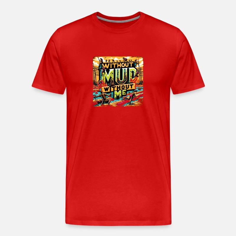 Without Mud Without Me Run - Männer Premium Bio T-Shirt - Rot
