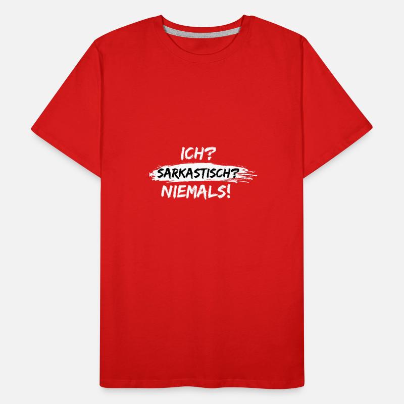 ich sarkastisch niemals spruch geschenk idee Männer Premium Bio T-Shirt