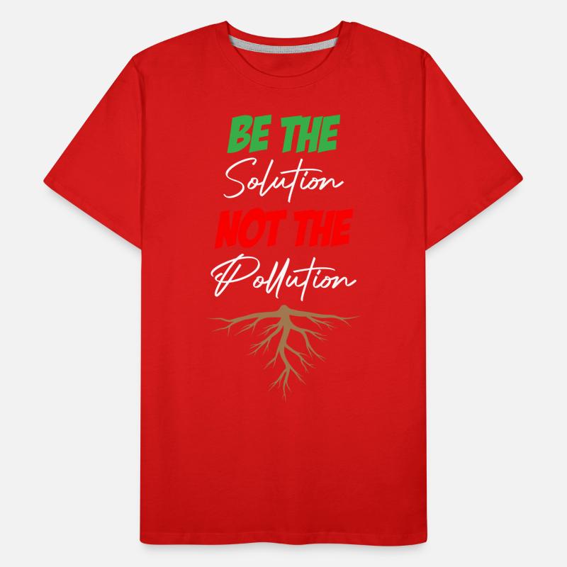 Soyez la solution, pas la pollution T-shirt bio Premium Homme