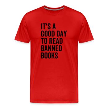 It's a Good Day To Read Banned Books - Men's Premium Organic T-Shirt - red - Front - Damien (186cm)