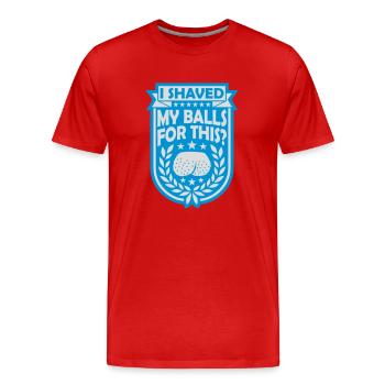 I shaved my balls - Männer Premium Bio T-Shirt - Rot - Vorne - Damien (186cm)
