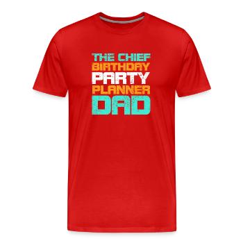 The Chief Birthday Party Planner Dad - Men's Premium Organic T-Shirt - red - Front - Damien (186cm)