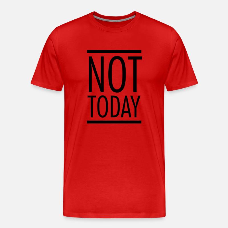 Not Today - Männer Premium Bio T-Shirt - Rot