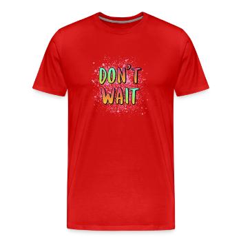 Don't Wait Do It - Männer Premium Bio T-Shirt - Rot - Vorne - Damien (186cm)