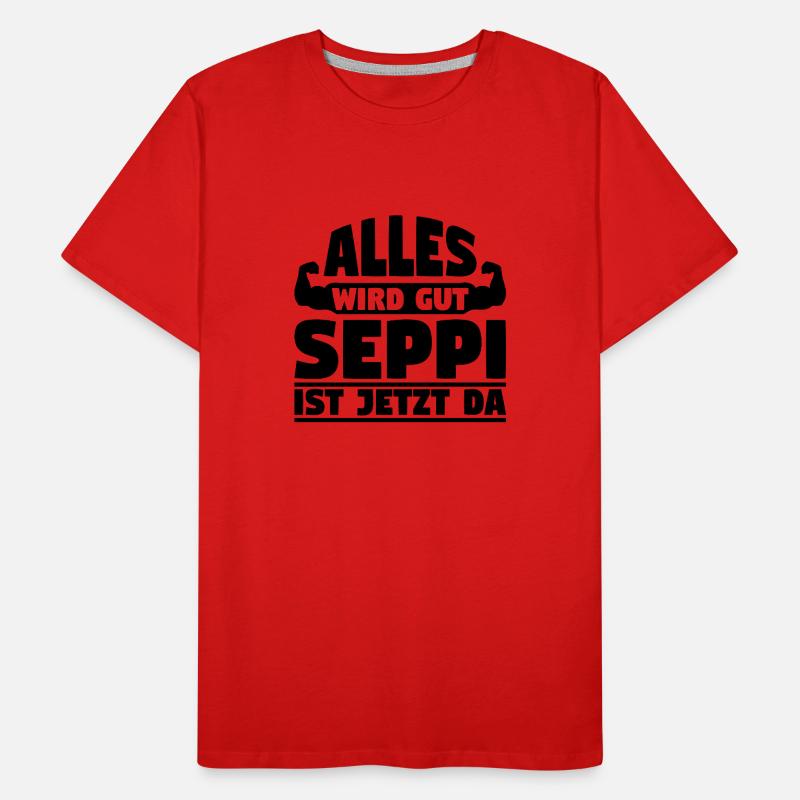 Alles wird gut Seppi ist jetzt da Männer Premium Bio T-Shirt