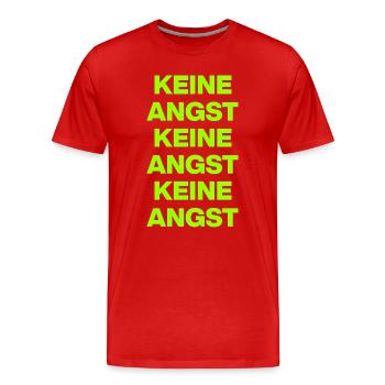 KEINE ANGST NIE WIEDER IST JETZT GRÜN NO NZS / AFD - Männer Premium Bio T-Shirt - Rot - Vorne - Damien (186cm)
