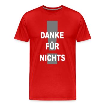 danke für nichts - Männer Premium Bio T-Shirt - Rot - Vorne - Damien (186cm)