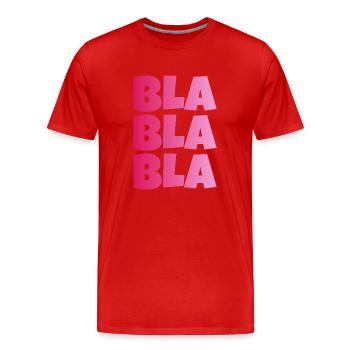 BLA BLA BLA STUPID GESCHWAETZ - Men's Premium Organic T-Shirt - red - Front - Damien (186cm)