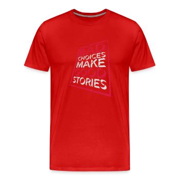 Mauvaises décisions Bonnes histoires - T-shirt bio Premium Homme - rouge - Devant - Damien (186cm)