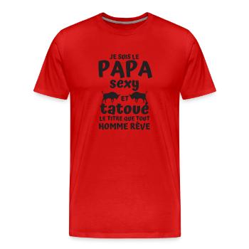 Papa sexy et tatoué - T-shirt bio Premium Homme - rouge - Devant - Damien (186cm)