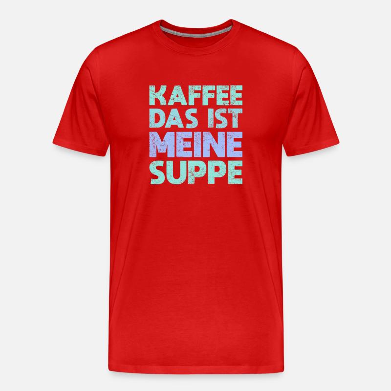 Kaffee – Das Ist Meine Suppe - Männer Premium Bio T-Shirt - Rot