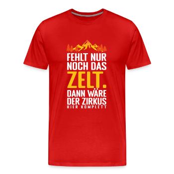 Fehlt nur noch das ZELT, Der zirkus HIER KOMPLETT. - Männer Premium Bio T-Shirt - Rot - Vorne - Damien (186cm)
