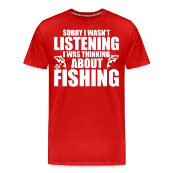 I Wasn't Listening I Was Thinking About Fishing - T-shirt bio Premium Homme - rouge - Devant - Damien (186cm)