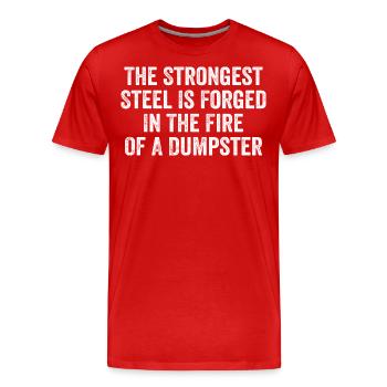 Der stärkste Stahl wird im Feuer geschmiedet - Männer Premium Bio T-Shirt - Rot - Vorne - Damien (186cm)