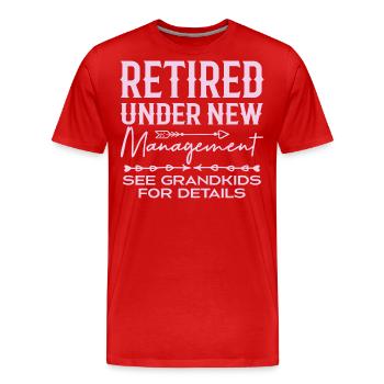 Unter neuer Leitung in den Ruhestand getreten Siehe Enkelkinder - Männer Premium Bio T-Shirt - Rot - Vorne - Damien (186cm)