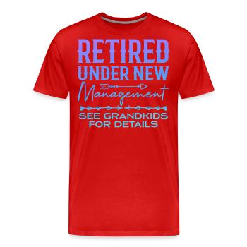 Unter neuer Leitung in den Ruhestand getreten Siehe Enkelkinder - Männer Premium Bio T-Shirt - Rot - Vorne - Damien (186cm)