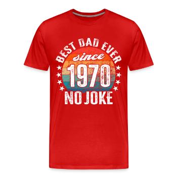 Best dad in the world since 1970 No Joke - Men's Premium Organic T-Shirt - red - Front - Damien (186cm)