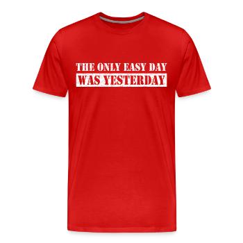 The only easy day was yesterday us army saying - Men's Premium Organic T-Shirt - red - Front - Damien (186cm)