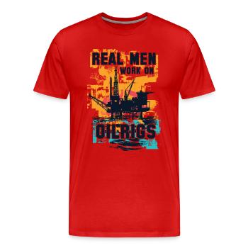 Real Men work on Oilrigs - Men's Premium Organic T-Shirt - red - Front - Damien (186cm)