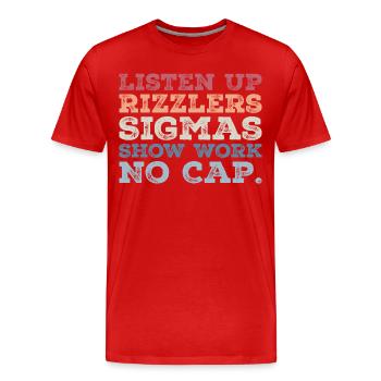 listen up rizzlers sigmas show work no cap - T-shirt bio Premium Homme - rouge - Devant - Damien (186cm)