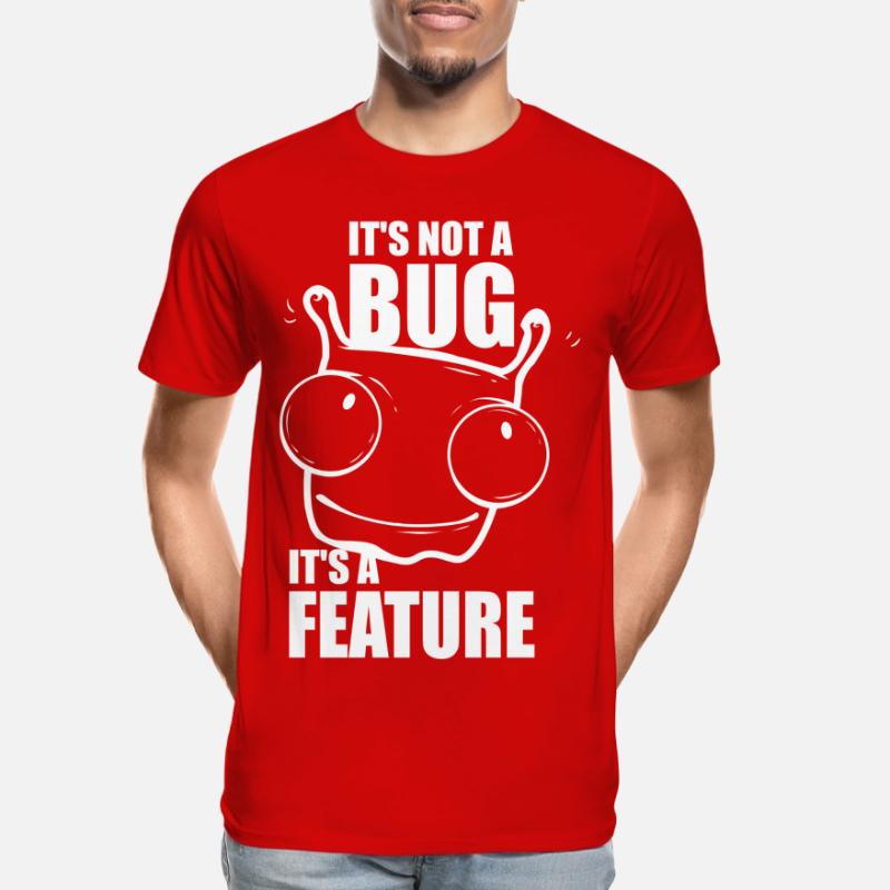 it is not a bug it is a feature - Programmierer Männer Premium Bio T-Shirt